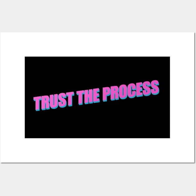 Trust The Process Wall Art by Benny Merch Pearl